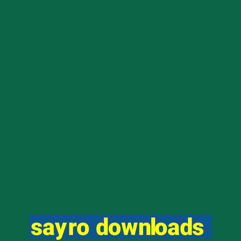 sayro downloads